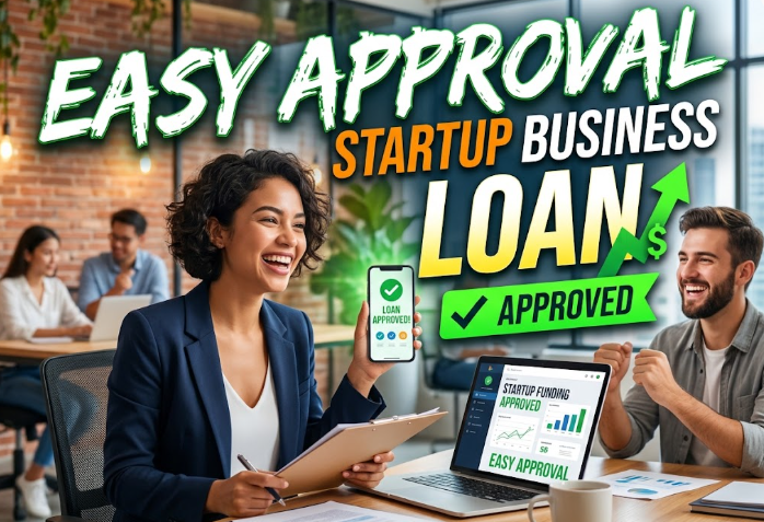 Easy Approval Startup Business Loan